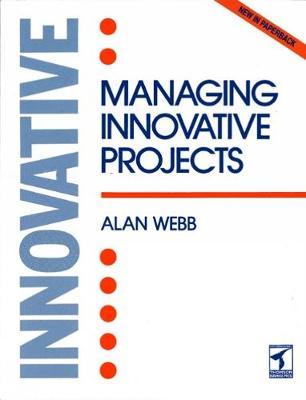 Managing Innovative Projects by Alan Webb image