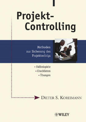 Projekt-Controlling: Methoden Zur Sicherung Des Projekterfolgs by Dieter S. Koreimann image