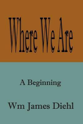 Where We are by Wm James Diehl image