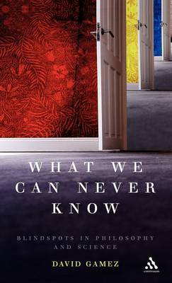 What We Can Never Know by David Gamez image