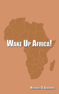 Wake Up Africa! by Nathaniel U. Agbahowe image