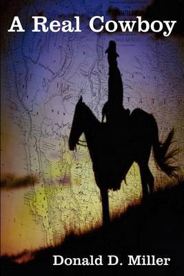A Real Cowboy by Donald D. Miller image