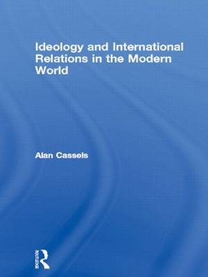 Ideology and International Relations in the Modern World by Alan Cassels image