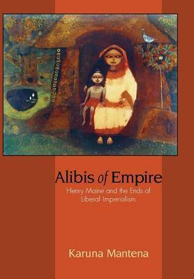 Alibis of Empire on Hardback by Karuna Mantena