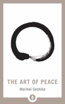 The Art of Peace by Morihei Ueshiba image