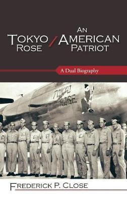 Tokyo Rose / An American Patriot by Frederick P. Close image