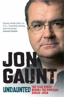 Undaunted: The True Story Behind the Popular Shock-jock by Jon Gaunt image