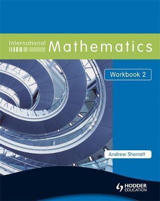 International Mathematics Workbook 2 by Andrew Sherratt image