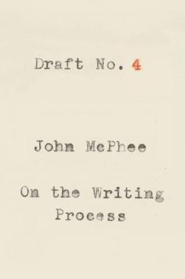 Draft No. 4 by John McPhee image