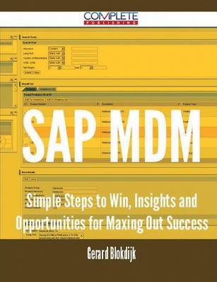SAP MDM - Simple Steps to Win, Insights and Opportunities for Maxing Out Success by Gerard Blokdijk image