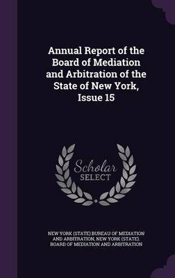 Annual Report of the Board of Mediation and Arbitration of the State of New York, Issue 15 image