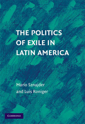 The Politics of Exile in Latin America by Mario Sznajder image