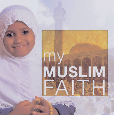 My Muslim Faith by Khadijah Knight image