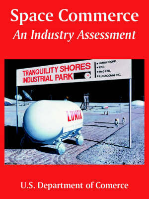 Space Commerce: An Industry Assessment by Department Of Comerce U S Department of Comerce image