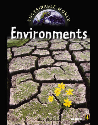 Sustainable World: Environments by Rob Bowden