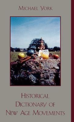 Historical Dictionary of New Age Movements by Michael York image