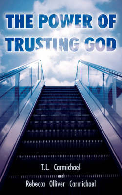 The Power of Trusting God by T. L. Carmichael image