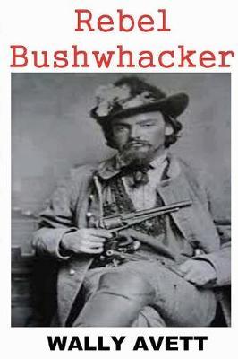 Rebel Bushwhacker by Wally Avett image