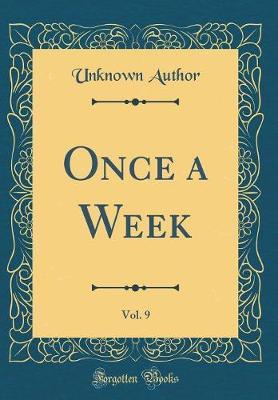 Once a Week, Vol. 9 (Classic Reprint) by Unknown Author image