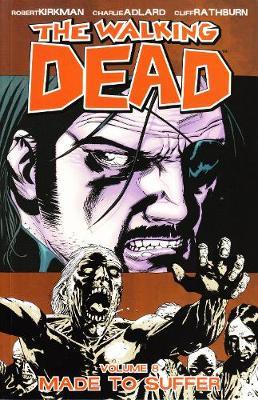 The Walking Dead Volume 8: Made To Suffer by Robert Kirkman image