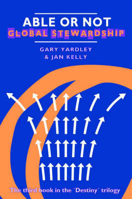 Able or Not: Gobal Stewardship on Paperback by Gary Yardley