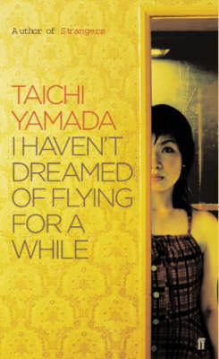 I Haven't Dreamed of Flying for a While on Paperback by Taichi Yamada