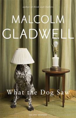 What the Dog Saw on Hardback by Malcolm Gladwell