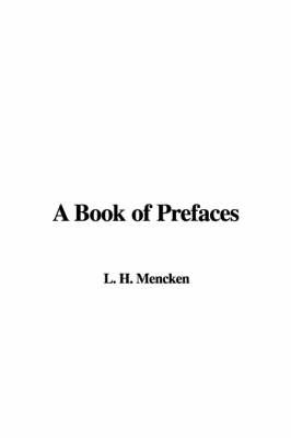 A Book of Prefaces on Hardback by L. H. Mencken