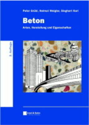 Beton: Arten, Herstellung und Eigenschaften by Helmut Weigler image
