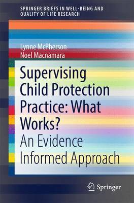 Supervising Child Protection Practice: What Works? by Lynne McPherson image
