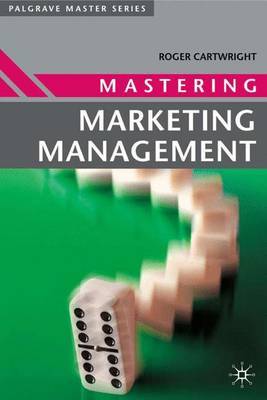 Mastering Marketing Management by Roger I. Cartwright image
