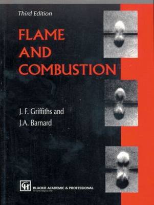 Flame and Combustion, 3rd Edition by John F Griffiths image