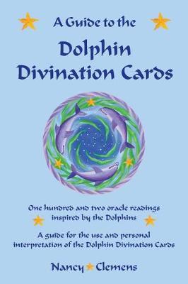 A Guide to the Dolphin Divination Cards by Nancy E Clemens image