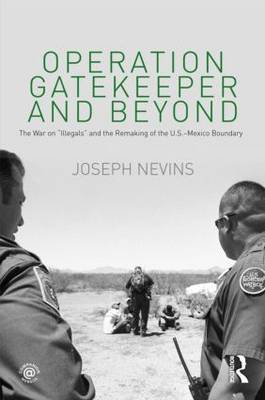 Operation Gatekeeper and Beyond by Joseph Nevins