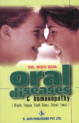 Oral Diseases and Homoeopathy by Shiv Dua image