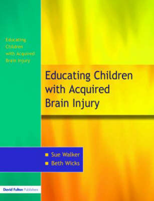 The Education of Children with Acquired Brain Injury by Sue Walker image
