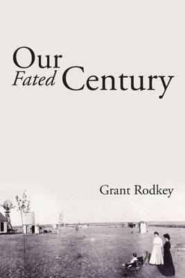 Our Fated Century by Grant Rodkey image