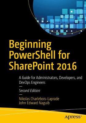 Beginning PowerShell for SharePoint 2016 by Nikolas Charlebois-Laprade image