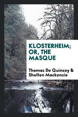 Klosterheim; Or, the Masque by Thomas De Quincey image