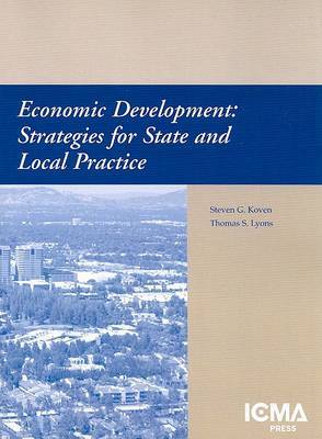 Economic Development: Strategies for State and Local Practice by Steven G. Koven image
