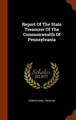 Report of the State Treasurer of the Commonwealth of Pennsylvania by Pennsylvania Treasury image