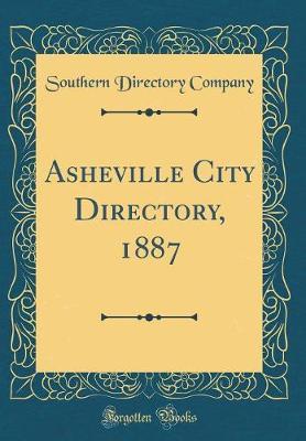 Asheville City Directory, 1887 (Classic Reprint) by Southern Directory Company image