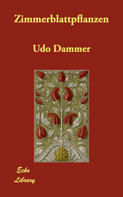 Zimmerblattpflanzen on Paperback by Udo Dammer