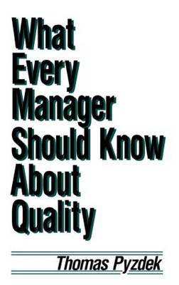 What Every Manager Should Know about Quality by Thomas Pyzdek image