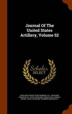 Journal of the United States Artillery, Volume 52 image