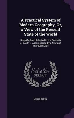 A Practical System of Modern Geography, Or, a View of the Present State of the World image