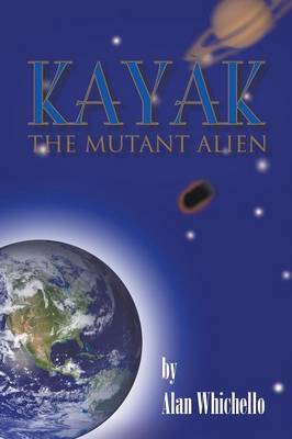 Kayak: The Mutant Alien by Alan Whichello image