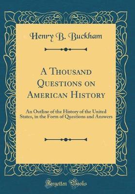 A Thousand Questions on American History by Henry B Buckham image