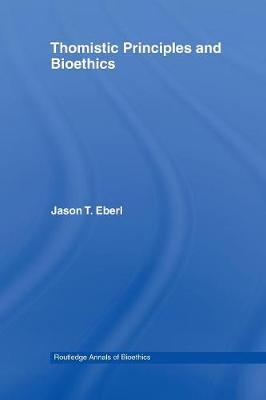 Thomistic Principles and Bioethics by Jason T Eberl image