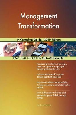 Management Transformation A Complete Guide - 2019 Edition by Gerardus Blokdyk image